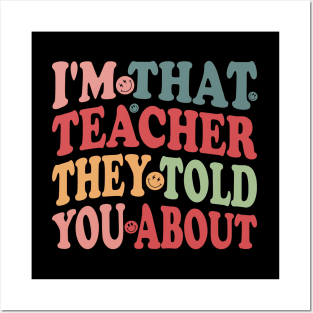 humor I'm That Teacher They Told You About teacher funny Posters and Art